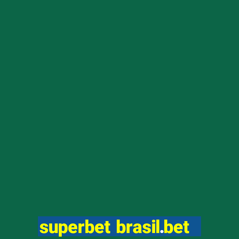 superbet brasil.bet